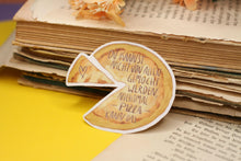 Lade das Bild in den Galerie-Viewer, Vinyl Sticker - Du kannst nicht von allen gemocht werden - Pizza - Aufkleber mit Spruch Affirmation - Lustig - Handgemalte Illustration