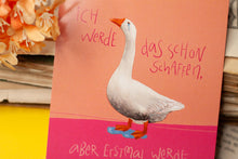 Lade das Bild in den Galerie-Viewer, Postkarte - Gans mit Spruch - Weinen, Bestärken, Mut machen - Eigene Illustration - Handgemalt - Kleinigkeit für die beste Freundin