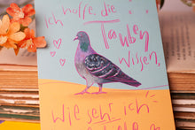 Lade das Bild in den Galerie-Viewer, Postkarte - Taube Stadttaube Liebe - Ich hoffe, die Tauben wissen, wie sehr ich sie liebe - Eigene Illustration