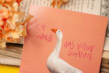 Lade das Bild in den Galerie-Viewer, Postkarte - Gans mit Spruch - Weinen, Bestärken, Mut machen - Eigene Illustration - Handgemalt - Kleinigkeit für die beste Freundin
